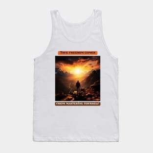 True freedom comes from mastering yourself Tank Top